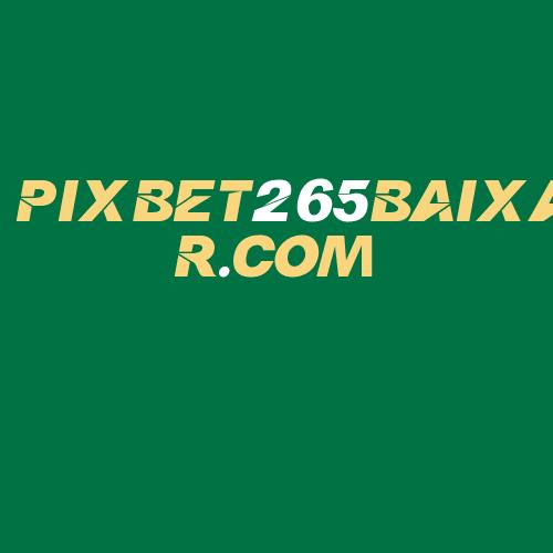 Logo da PIXBET265BAIXAR